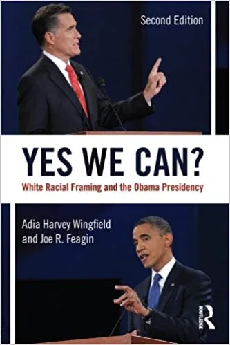 Yes We Can?: White Racial Framing and the Obama Presidency